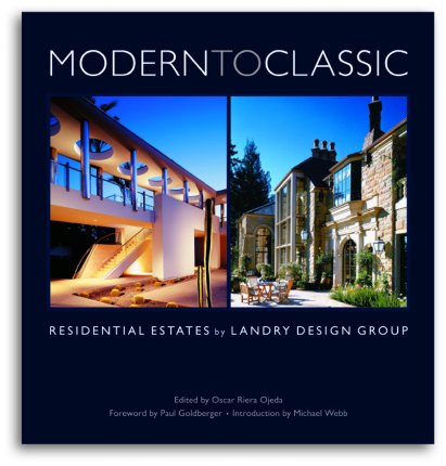 книга Modern To Classic: Residential Estates by Landry Design Group, автор: Lynn Morgan